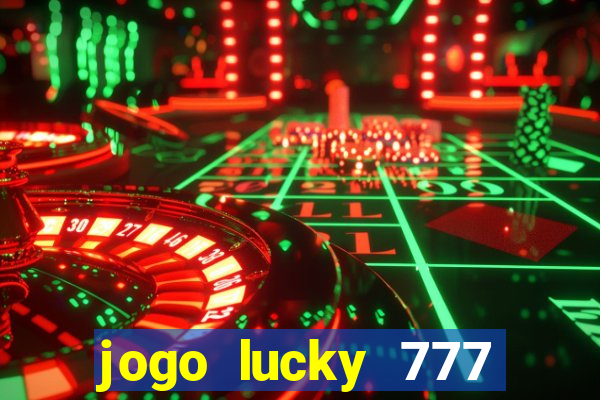 jogo lucky 777 paga mesmo